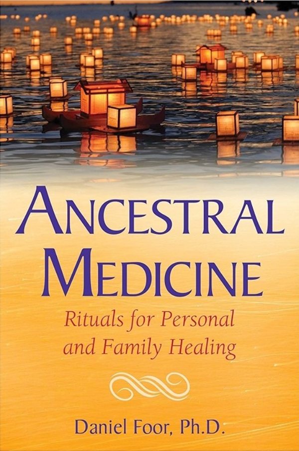 Ancestral Medicine — Daniel Foor